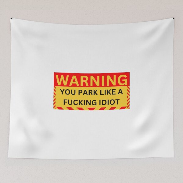 Item preview, warning you park like a idiot  designed and sold by GraphicGuru13.