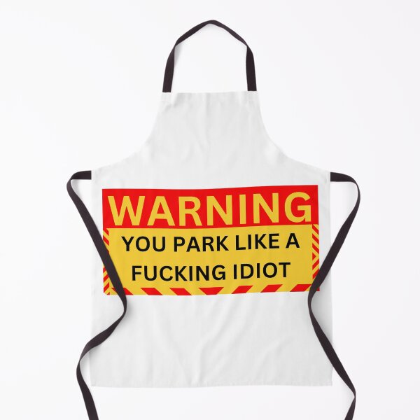 Item preview, warning you park like a idiot  designed and sold by GraphicGuru13.