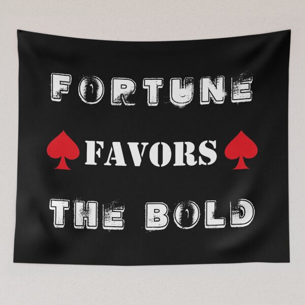 Item preview, fortune favors the bold designed and sold by mad art.