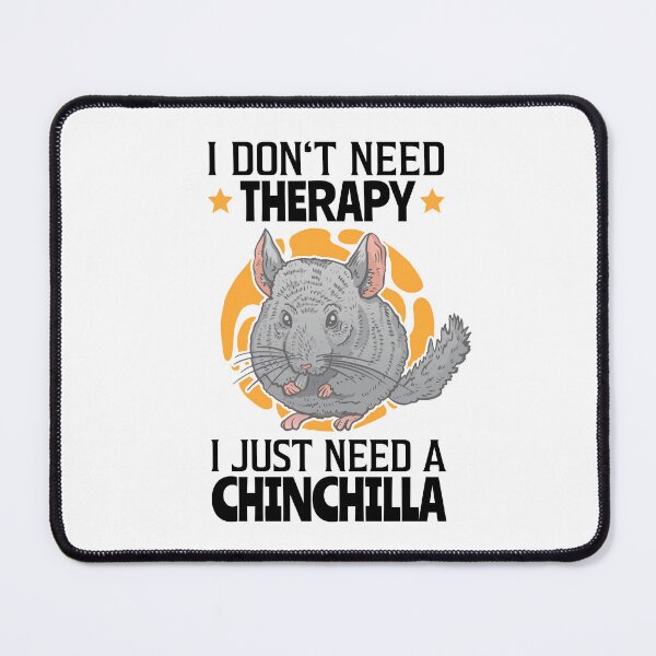Item preview, Chinchilla are my therapy dust bunny rodent designed and sold by madgrfx.