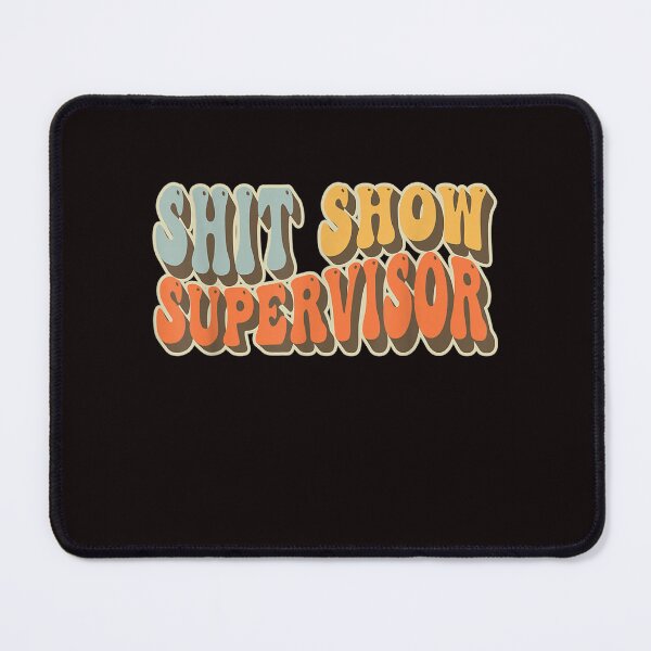 Item preview, Shit Show Supervisor designed and sold by Best Selling ⭐⭐⭐⭐⭐(9.0).