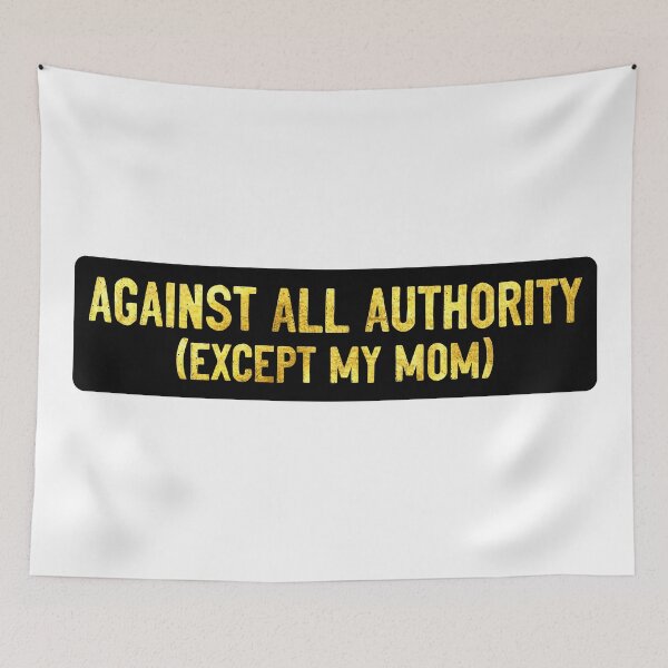 Item preview, Against All Authority Except My Mom Funny Motorcycle designed and sold by Sour Soul.