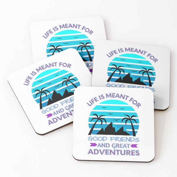 Item preview, Life Is Meant For Good Friends And Great Adventures designed and sold by XbaeX.