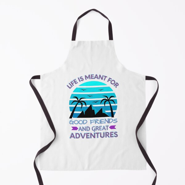 Item preview, Life Is Meant For Good Friends And Great Adventures designed and sold by XbaeX.