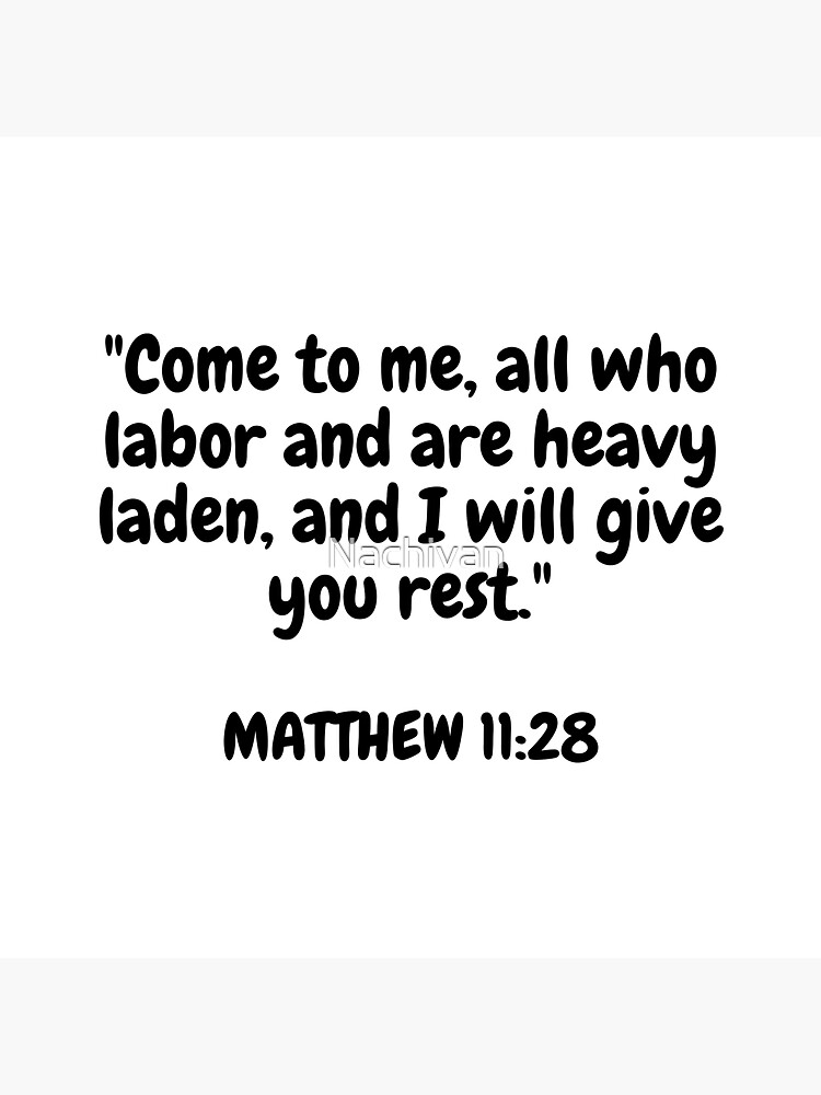 come-to-me-all-who-labor-and-are-heavy-laden-and-i-will-give-you