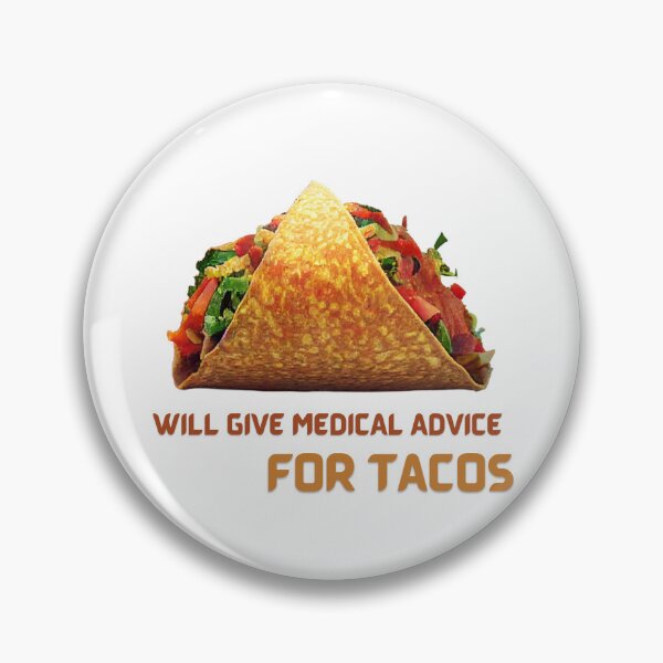 Item preview, Funny Will Give Medical Advice for Tacos designed and sold by TheCreativeFab.