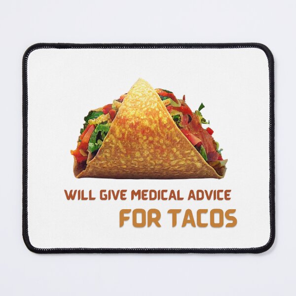 Item preview, Funny Will Give Medical Advice for Tacos  designed and sold by TheCreativeFab.