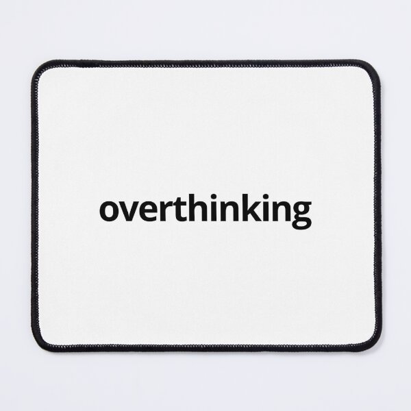 Item preview, Overthinking — Sarcastic, Anxiety, Quotes designed and sold by CROWNLIGHT.