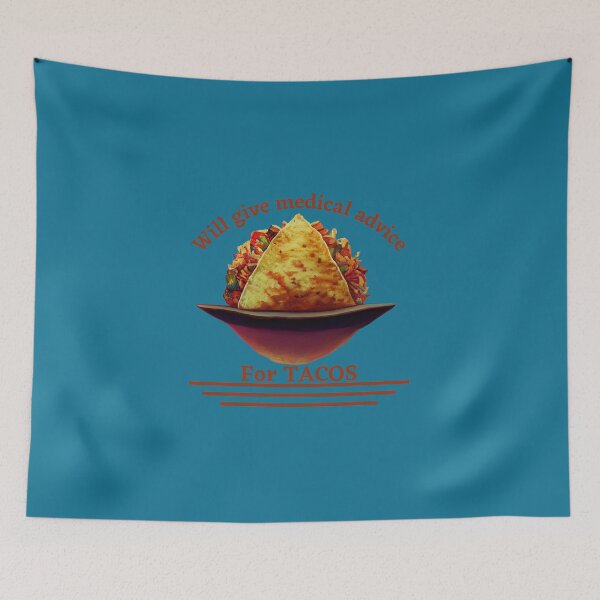 Item preview, Funny Will Give Medical Advice for Tacos  designed and sold by TheCreativeFab.