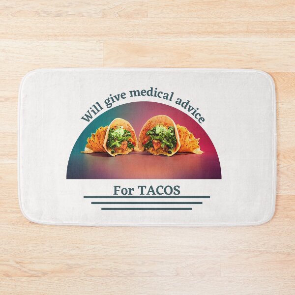 Item preview, Colourful Will Give Medical Advice for Tacos  designed and sold by TheCreativeFab.