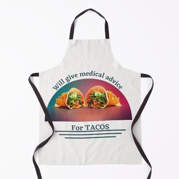Item preview, Colourful Will Give Medical Advice for Tacos  designed and sold by TheCreativeFab.