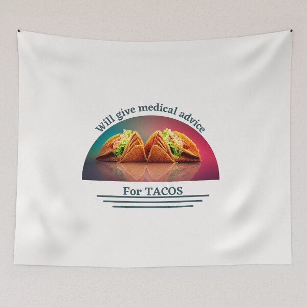 Item preview, Rainbow Will Give Medical Advice for Tacos  designed and sold by TheCreativeFab.