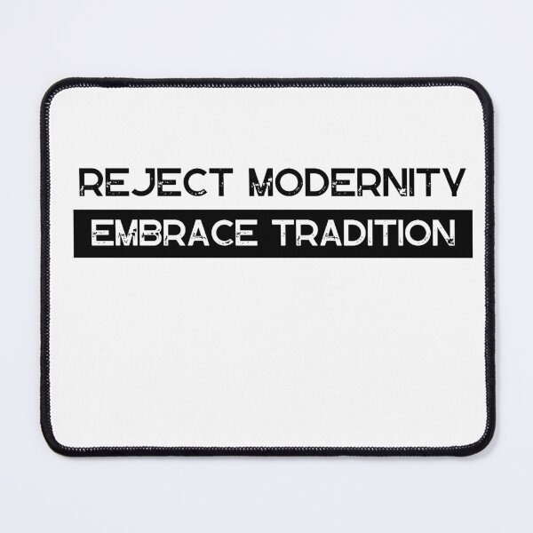 Item preview,  Reject Modernity Embrace Tradition designed and sold by Ampzy.