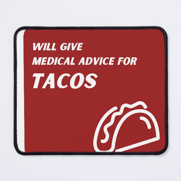 Item preview, Red Will Give Medical Advice for Tacos  designed and sold by TheCreativeFab.