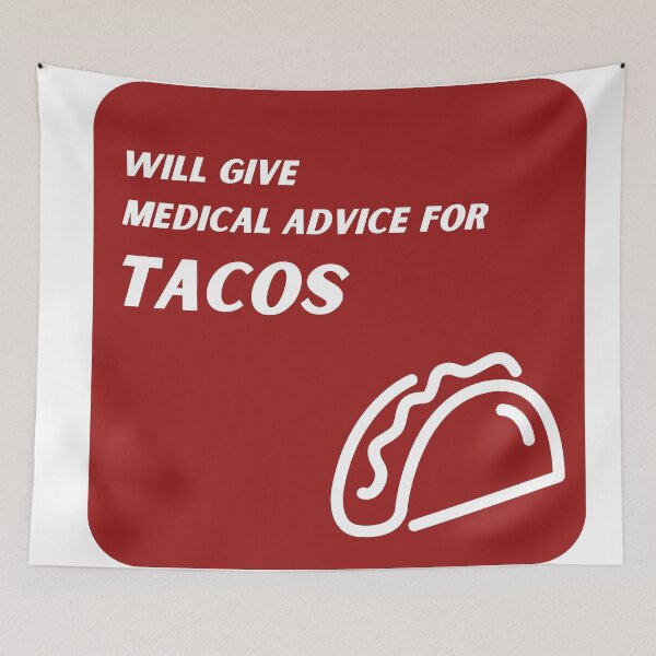 Item preview, Red Will Give Medical Advice for Tacos  designed and sold by TheCreativeFab.