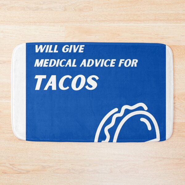Item preview, Blue Will Give Medical Advice for Tacos  designed and sold by TheCreativeFab.