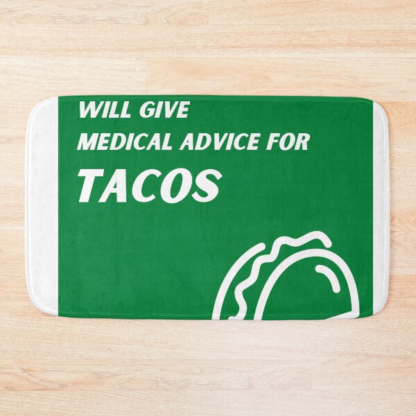 Item preview, Green Will Give Medical Advice for Tacos  designed and sold by TheCreativeFab.