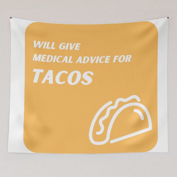 Item preview, Yellow Will Give Medical Advice for Tacos  designed and sold by TheCreativeFab.
