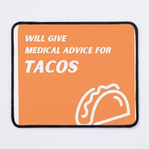 Item preview, Orange Will Give Medical Advice for Tacos  designed and sold by TheCreativeFab.