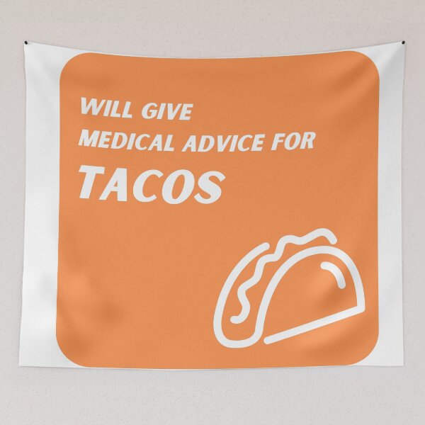 Item preview, Orange Will Give Medical Advice for Tacos  designed and sold by TheCreativeFab.