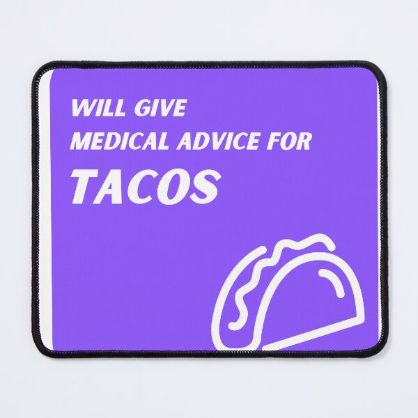 Item preview, Purple Will Give Medical Advice for Tacos  designed and sold by TheCreativeFab.