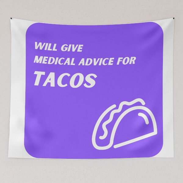 Item preview, Purple Will Give Medical Advice for Tacos  designed and sold by TheCreativeFab.