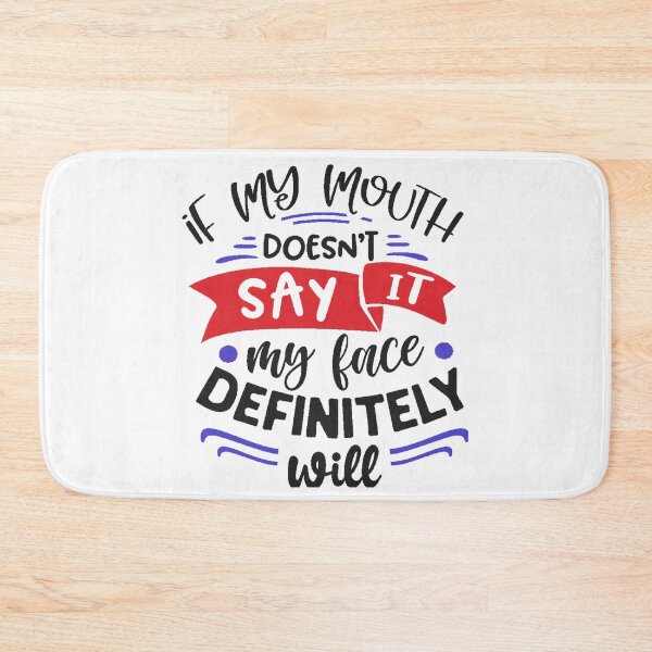 Item preview, If my mouth Doesnt say it my face definetely will designed and sold by AspectArtWorks.