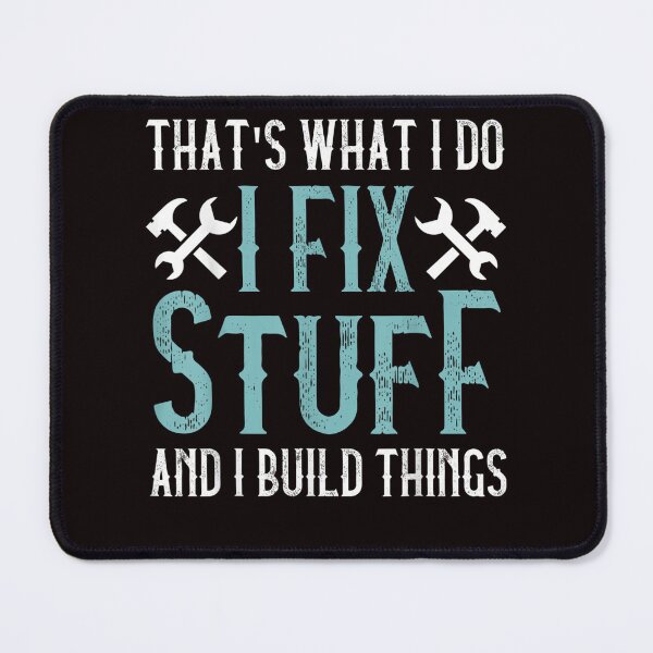 Item preview, That's What I Do I Fix Stuff And I Know Things Funny Saying for mechanic father Essential designed and sold by Best Selling ⭐⭐⭐⭐⭐(9.0).