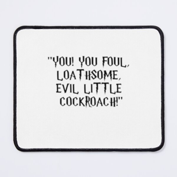 Item preview, You Loathsome Evil Little Cockroach designed and sold by HarryMagicPlace.