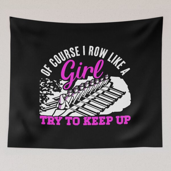 Item preview, Of Course I Row Like A Girl Try To Keep Up Funny Rowing Boat designed and sold by Earthshaker-art.