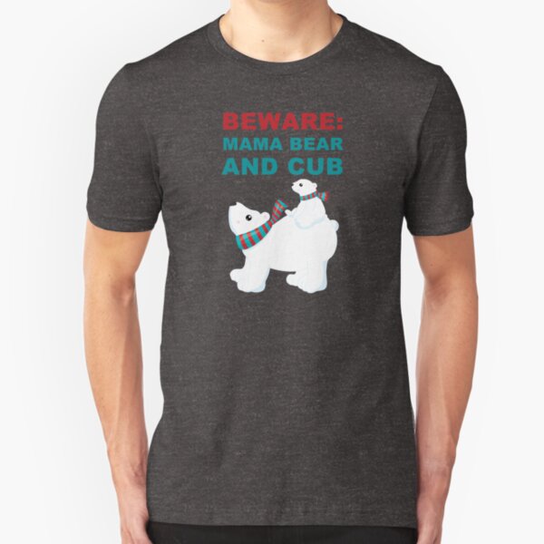 Beware: Mama Bear and Cub Slim Fit T-Shirt