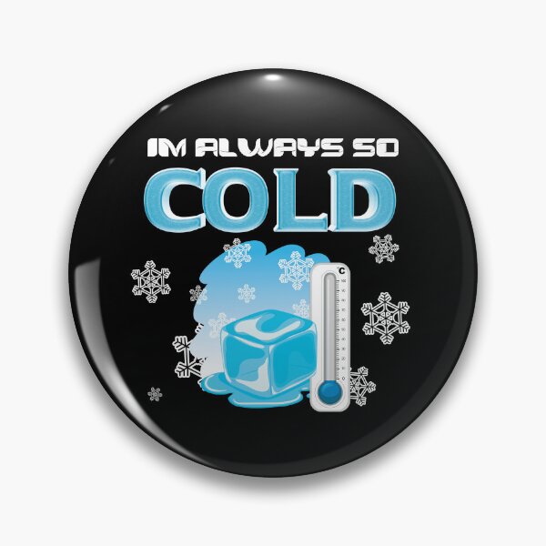 Item preview, Im Always So Cold. Unique Design. Funny Quote. designed and sold by OneOrb.
