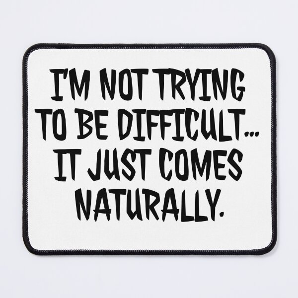 Item preview, Sarcastic Shirt - Sarcastic Slogan T-Shirt - Funny Womens T-Shirt - Sassy Womens Shirt - I'm Not Trying To Be Difficult TShirt Sarcasm Shirt designed and sold by mandover.