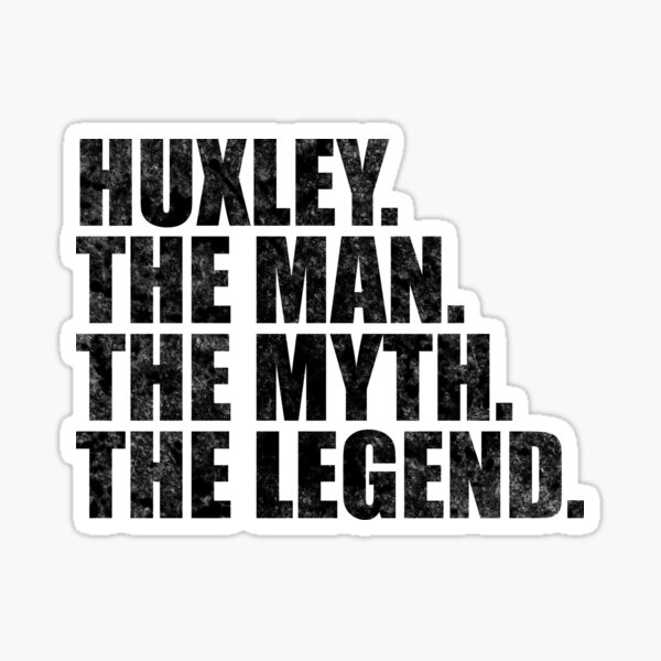 Item preview, Huxley Name Huxley The Man The Myth The legend designed and sold by Teelogic.