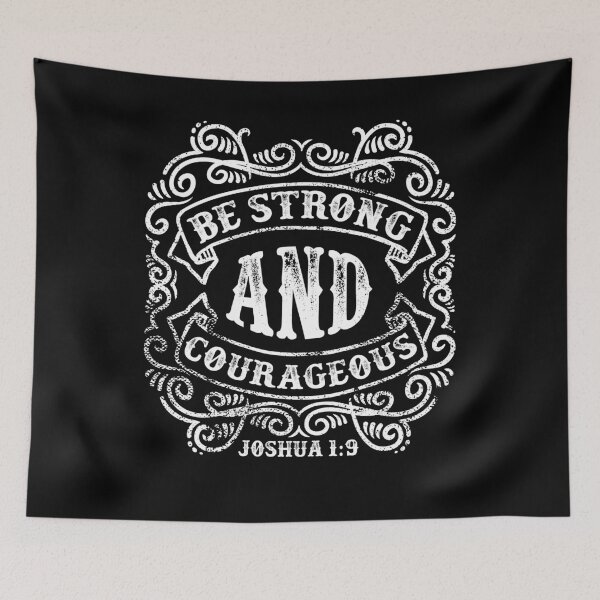 Item preview, Be Strong And Courageous designed and sold by JakeRhodes.