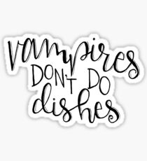 Vampires Don't Do Dishes - What We Do in the Shadows Hand Lettered Quote Sticker