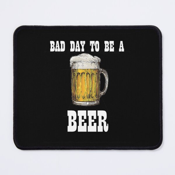Item preview, Bad Day To Be A Beer Funny Drinker designed and sold by ArcWarden-art.