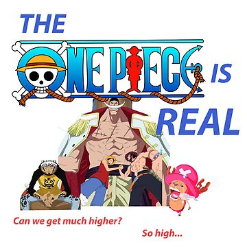 THE ONE PIECE IS REAL Can we get much higher? so high meme&rdquo; Poster 