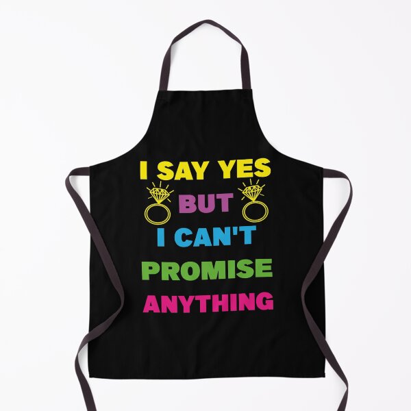 Item preview, I SAY YES BUT I CANT PROMISE ANYTHING| HEN NIGHT| LADIES NIGHT| BRIDE TO BE COLORFUL designed and sold by al21ex.