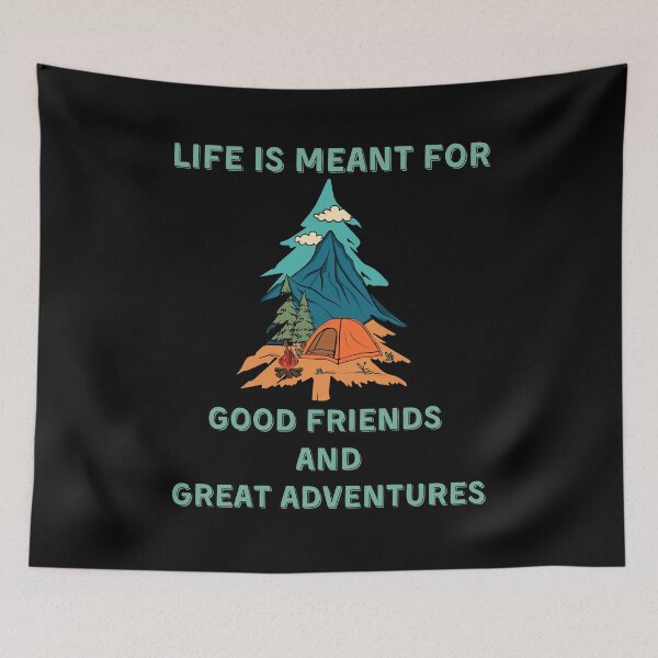 Item preview, Life Is Meant For Good Friends And Great Adventures Hiking And Camping designed and sold by RockBeeDesigns.