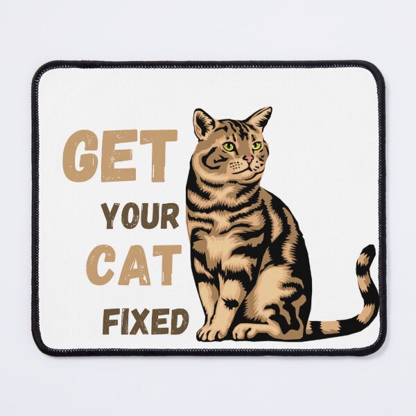 Item preview, GET YOUR CAT FIXED designed and sold by you-need-it.