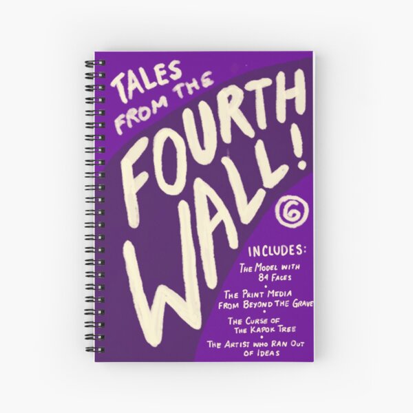Tales from the Fourth Wall Spiral Notebook