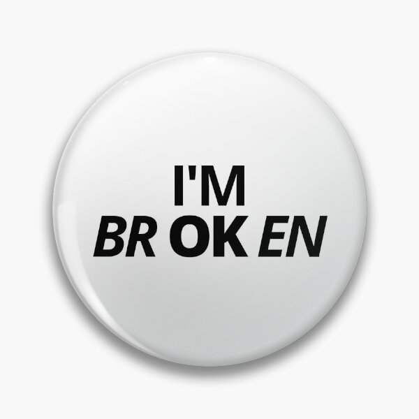Item preview, I'M brOKen — Sarcastic, Hearthbreak, Quotes designed and sold by CROWNLIGHT.