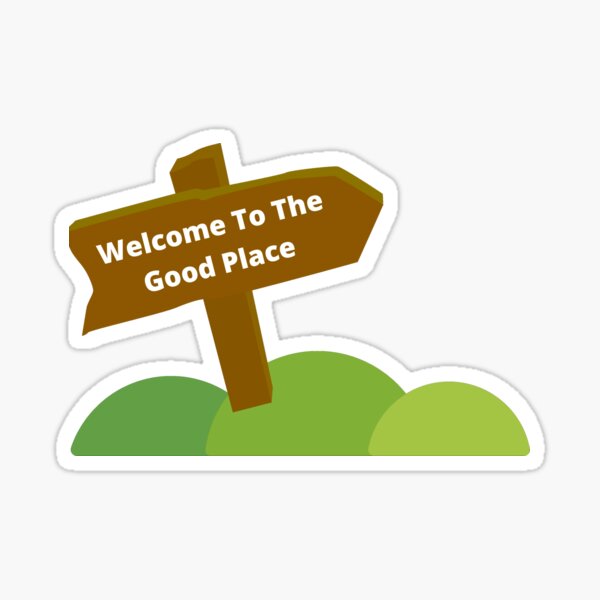 To The Good Place sticker" Sticker for Sale by Swobodzio