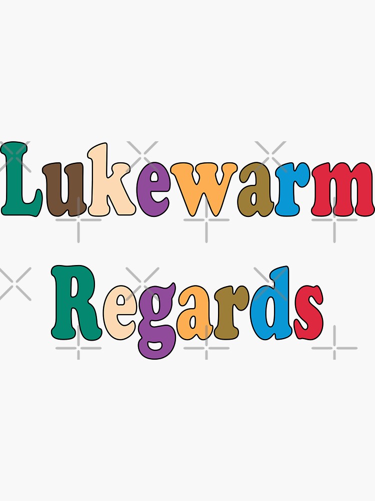 "Lukewarm Regards!" Sticker for Sale by Storeatf Redbubble