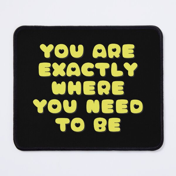 Item preview, You Are Exactly Where You Need To Be Motivational Quote designed and sold by NinniShop.