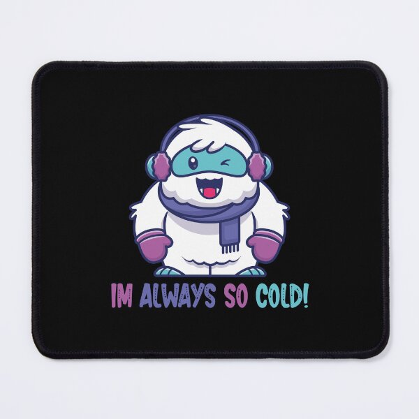 Item preview, Im Always So Cold. Unique Design. Funny Quote with Cute yeti. designed and sold by OneOrb.
