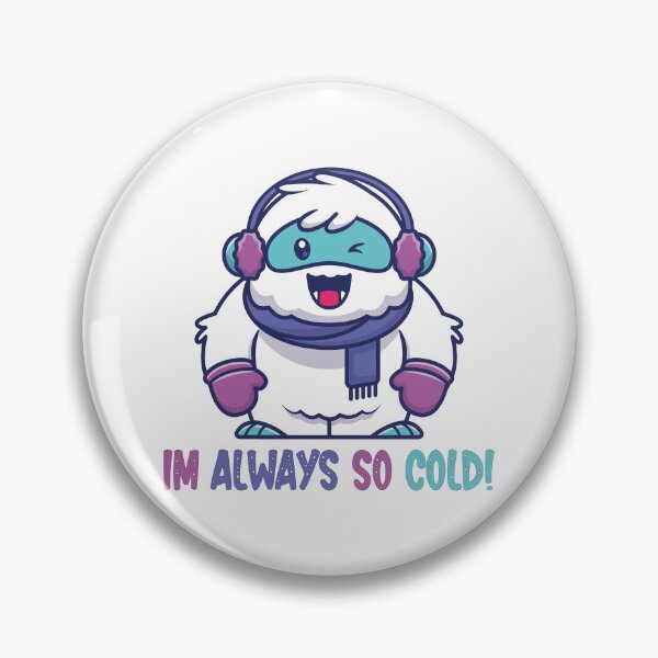 Item preview, Im Always So Cold. Unique Design. Funny Quote with Cute yeti. designed and sold by OneOrb.