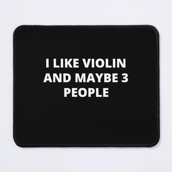 Item preview, I Like Violin And Maybe 3 People For Violin Player And Orchestra Musicians As A Classical Violinist designed and sold by Funwithmusic.