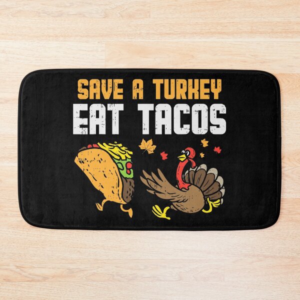 Item preview, Save a turkey eat tacos designed and sold by JoRealm.